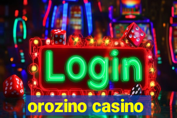 orozino casino